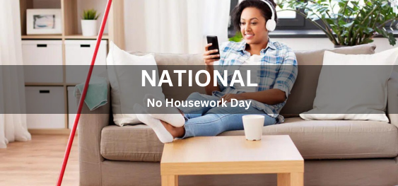 National No Housework Day [राष्ट्रीय गृहकार्य निषेध दिवस]